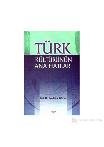 Türk Kültürünün Ana Hatları-Saadettin Yağmur Gömeç