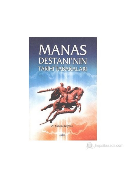 Manas Destanı'Nın Tarih Tabakaları-Shurubu Kayhan