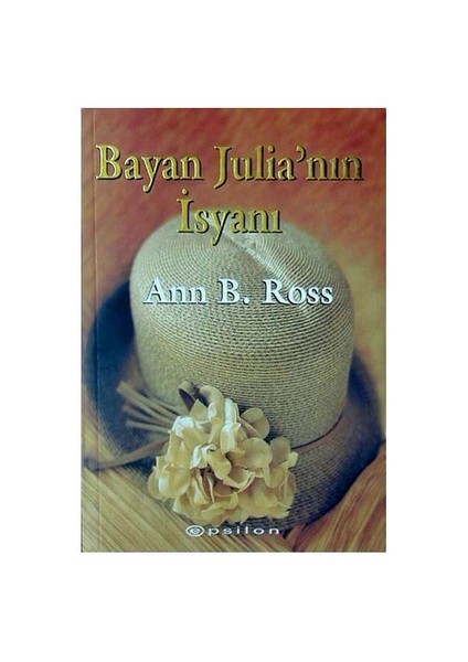 Bayan Julia'nın İsyanı - Ann B. Ross