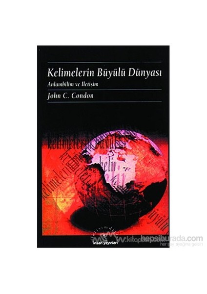 Kelimelerin Büyülü Dünyası Anlambilim Ve İletişim-John C. Condon