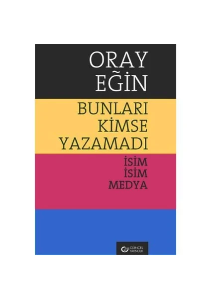 BUNLARI KİMSE YAZAMADI - İSİM İSİM MEDYA