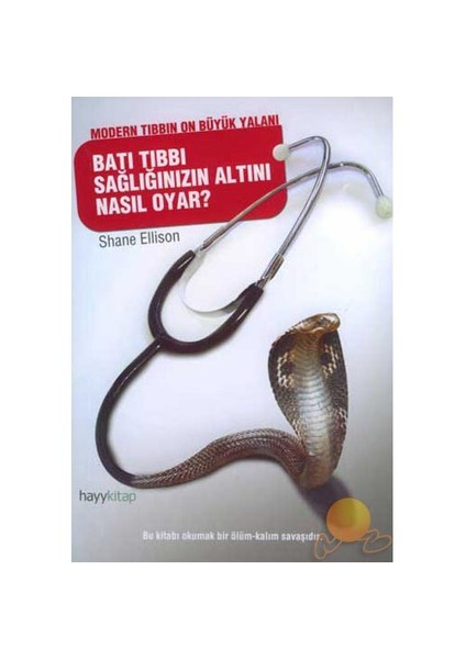 Batı Tıbbı Sağlığınızın Altını Nasıl Oyar?-Shane Ellison