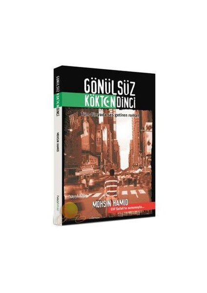 Gönülsüz Köktendinci-Mohsin Hamid