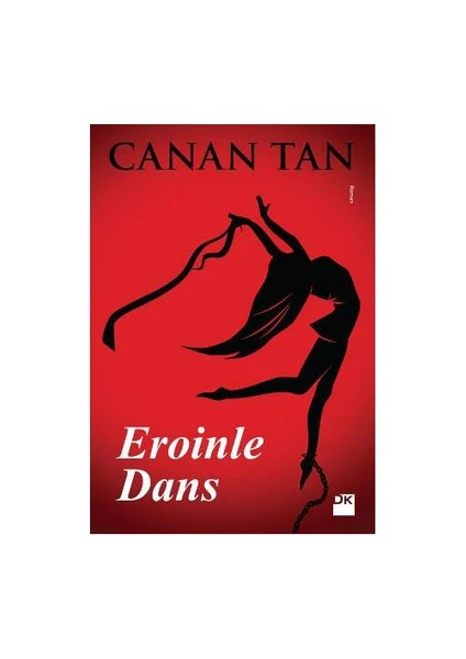 Eroinle Dans - Canan Tan