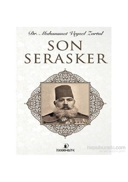 Son Serasker-Muhammet Veysel Zortul