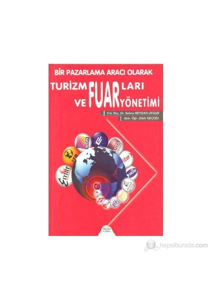 Bir Pazarlamacı Olarak Turizm Fuarları Ve Fuar Yönetimi-Dilek Geçgel