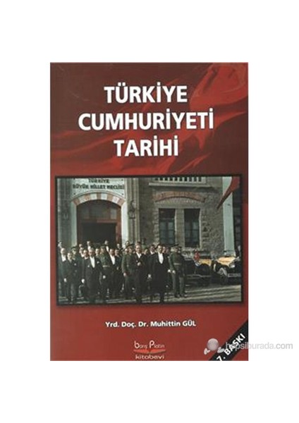 Türkiye Cumhuriyeti Tarihi - Muhittin Gül