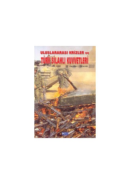 Uluslararası Krizler ve Türk Silahlı Kuvvetleri