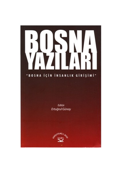 Bosna Yazıları (Bosna İçin İnsanlık Girişimi)-Ertuğrul Günay