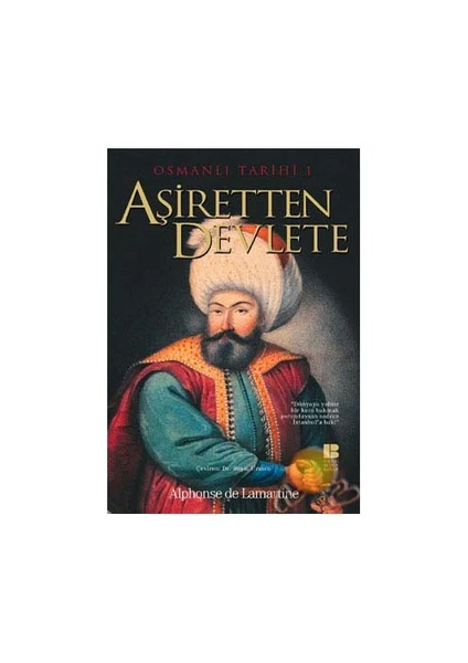 Osmanlı Tarihi 1 / Aşiretten Devlete-Alphonse De Lamartine