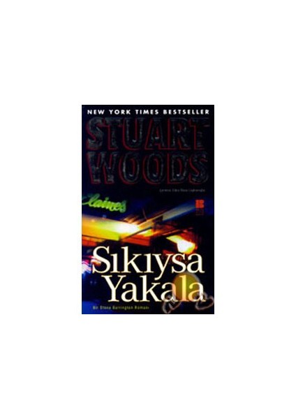 Sıkıysa Yakala - Stuart Woods