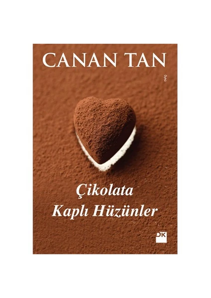 Çikolata Kaplı Hüzünler - Canan Tan