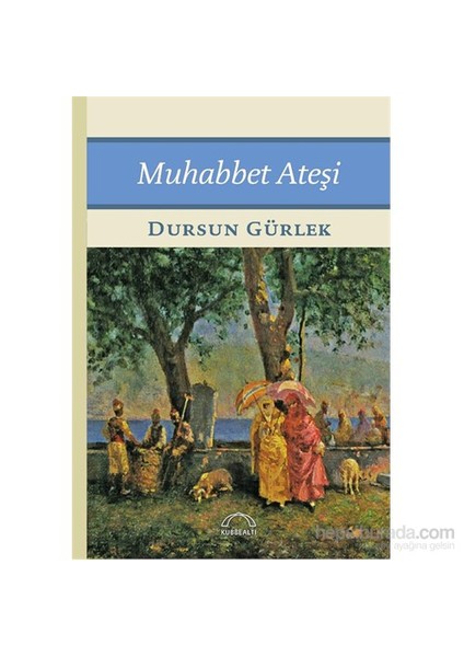 Muhabbet Ateşi-Dursun Gürlek