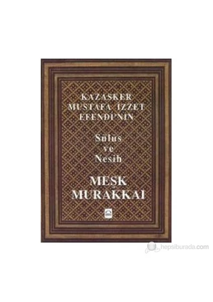 Kazasker Mustafa İzzet Efendi´Nin Meşk Murakkai (Sülüs Ve Nesih)