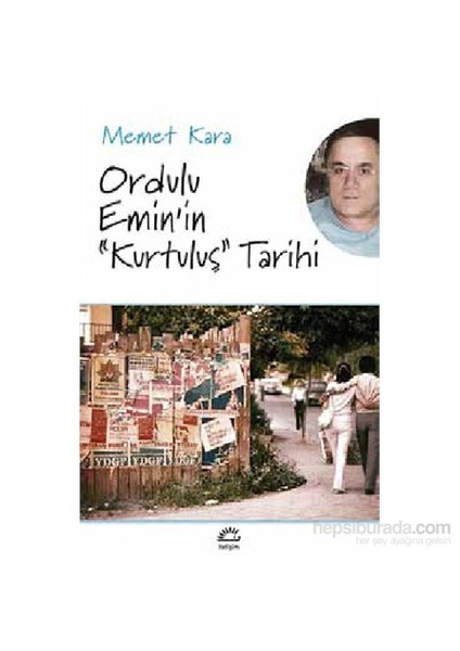 Ordulu Emin'in “Kurtuluş” Tarihi - Memet Kara