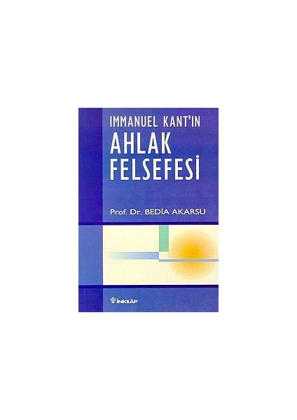 Immanuel Kant'ın Ahlak Felsefesi
