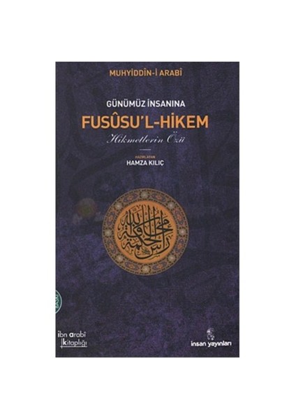 Günümüz İnsanına Fususu'l-Hikem - Muhyiddin İbn Arabi