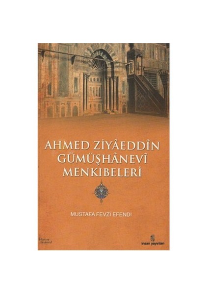 Ahmed Ziyâeddîn Gümüşhanevî Menkıbeleri-Mustafa Fevzi
