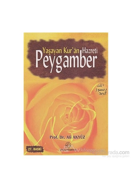 Yaşayan Kur''An Hazreti Peygamber-Ali Akyüz