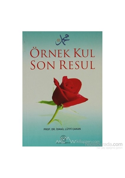 Örnek Kul Son Resul-İsmail Lütfi Çakan