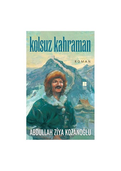 Kolsuz Kahraman - Abdullah Ziya Kozanoğlu