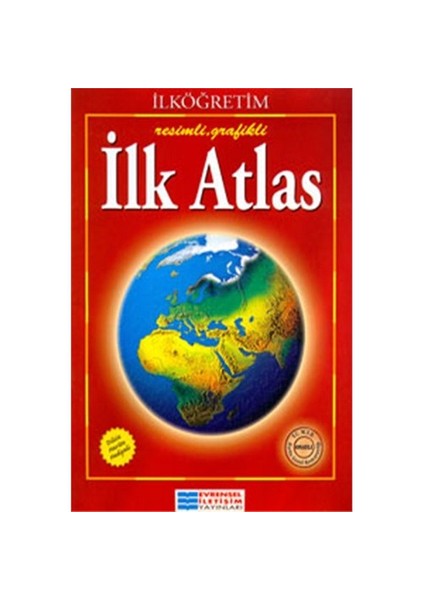 Evrensel İletişim Yayınları İlköğretim Resimli Grafikli İlk Atlas