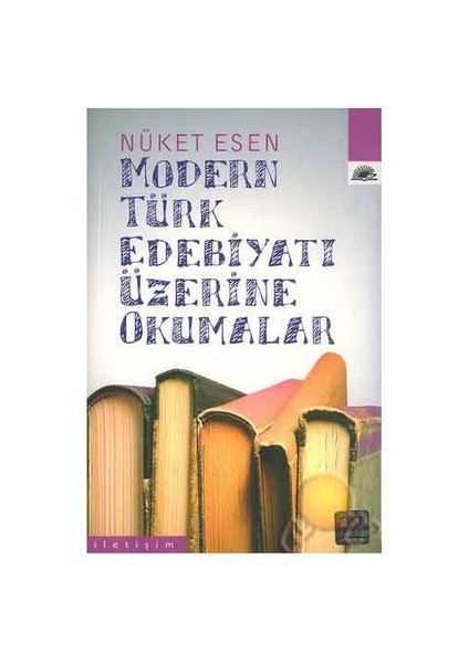 Modern Türk Edebiyatı Üzerine Okumalar - Nüket Esen