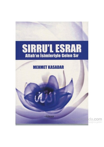 Sırru’L Esrar Allah’In İsimleriyle Gelen Sır-Mehmet Kasadar