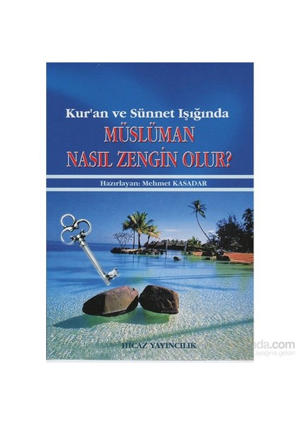 Kur’An Ve Sünnet Işığında Müslüman Nasıl Zengin Olur-Mehmet Kasadar