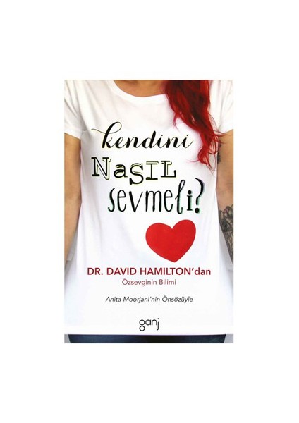 Kendini Nasıl Sevmeli-David R. Hamilton