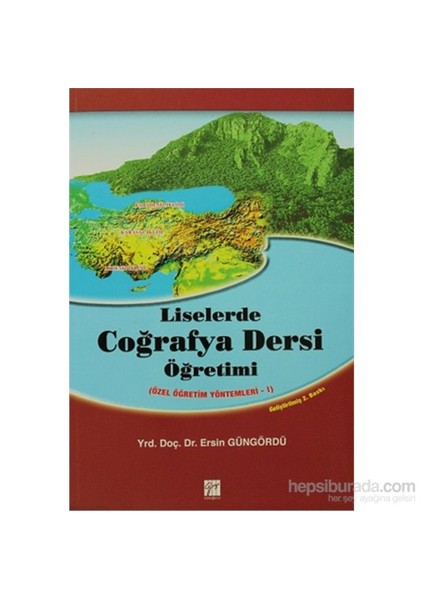 Liselerde Coğrafya Dersi Öğretimi-Ersin Güngördü