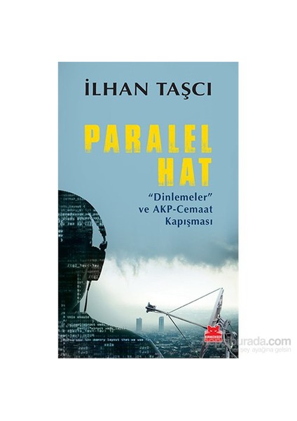 Paralel Hat - “Dinlemeler” Ve Akp-Cemaat Kapışması-İlhan Taşcı