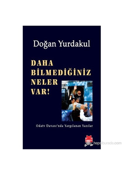 Daha Bilmediğiniz Neler Var-Doğan Yurdakul