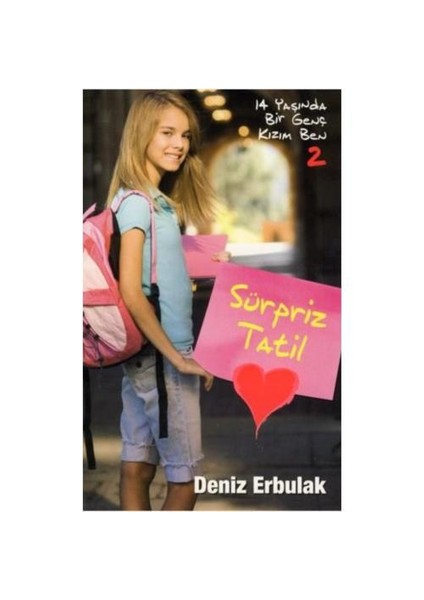 14 Yaşında Bir Genç Kızım Ben 2 - Sürpriz Tatil - Deniz Erbulak