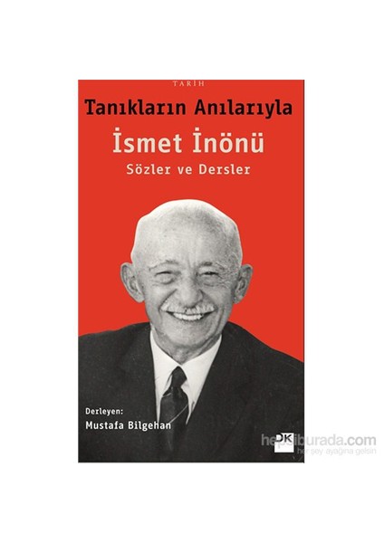 Tanıkların Anılarıyla İsmet İnönü-Mustafa Bilgehan