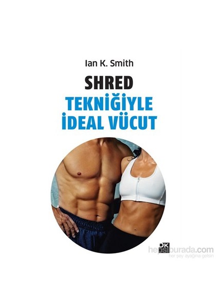 Shred Tekniğiyle İdeal Vücut-Ian K. Smith