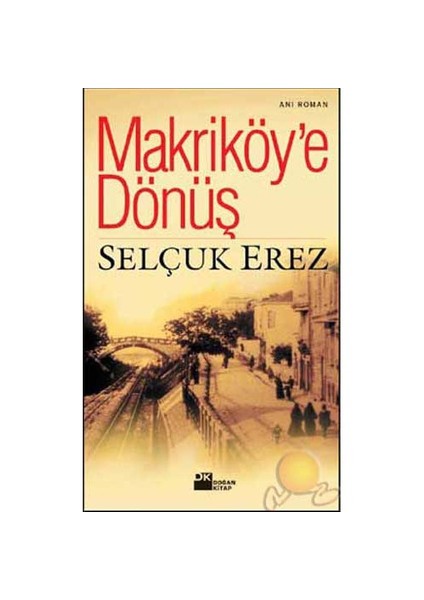 Makriköy'e Dönüş - Selçuk Erez