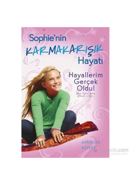 Sophie'Nin Karmakarışık Hayatı 3 - Hayallerim Gerçek Oldu-Amanda Ashby