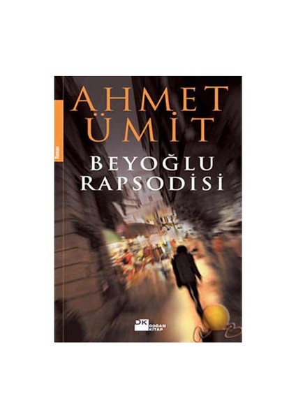 Beyoğlu Rapsodisi - Ahmet Ümit