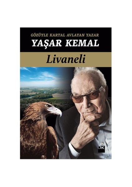 Gözüyle Kartal Avlayan Yazar Yaşar Kemal - Zülfü Livaneli