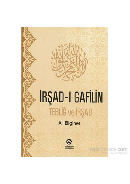 İrşad-I Gafilin, Tebliğ Ve İrşad-Ali Bilginer