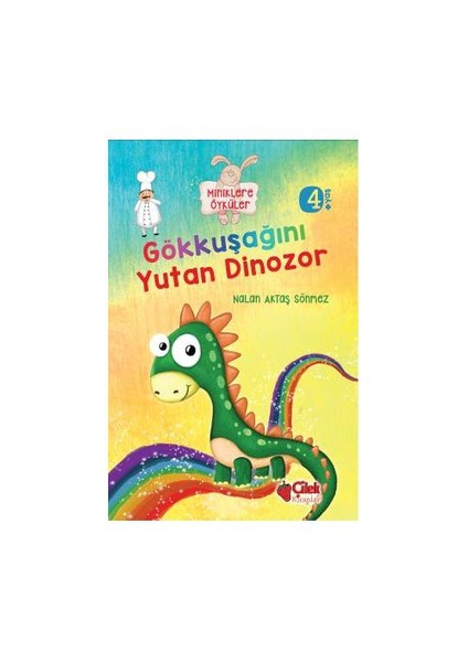 Miniklere Öyküler: Gökkuşağını Yutan Dinazor-Nalan Aktaş Sönmez