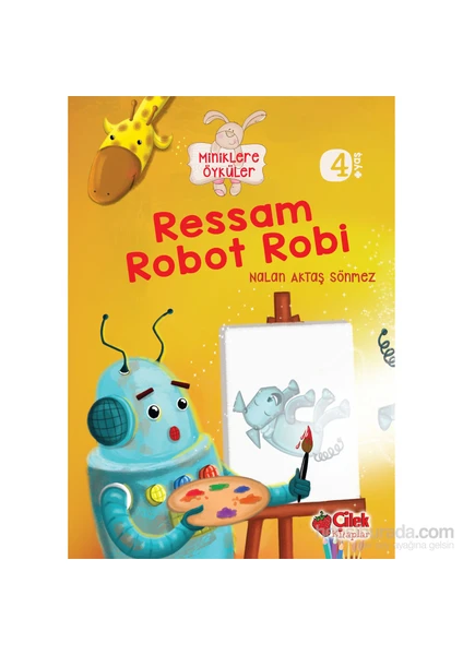 Miniklere Öyküler: Ressam Robot Robi - Nalan Aktaş Sönmez