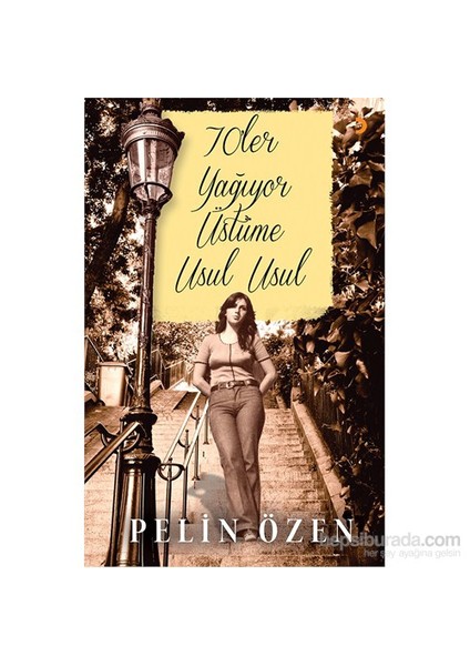 70’Ler Yağıyor Üstüme Usul Usul-Pelin Özen