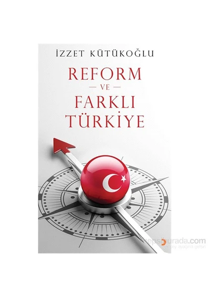 Reform Ve Farklı Türkiye-İzzet Kütükoğlu