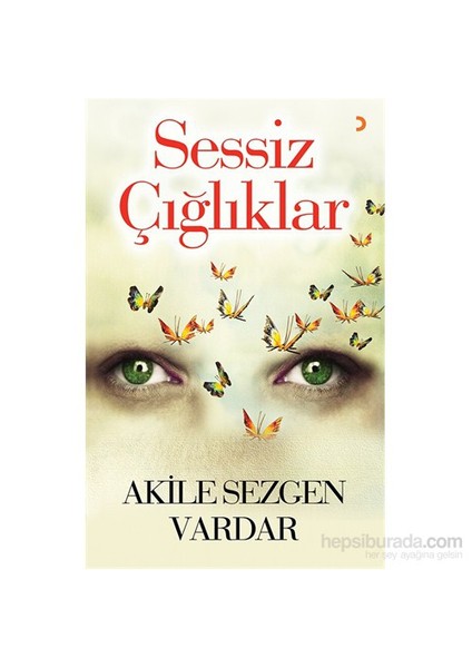 Sessiz Çığlıklar-Akile Sezgen Vardar