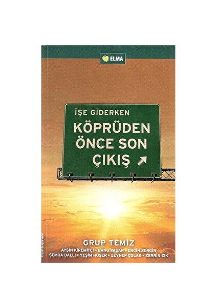 İşe Giderken Köprüden Önce Son Çıkış - Gurup Temiz