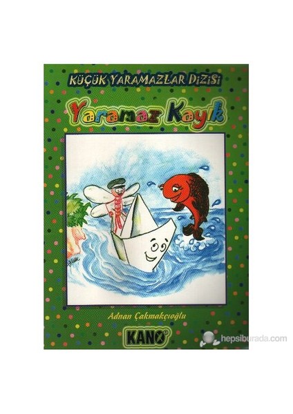 Küçük Yaramazlar Dizisi-01: Yaramaz Kayık-A. Adnan Çakmakçıoğlu