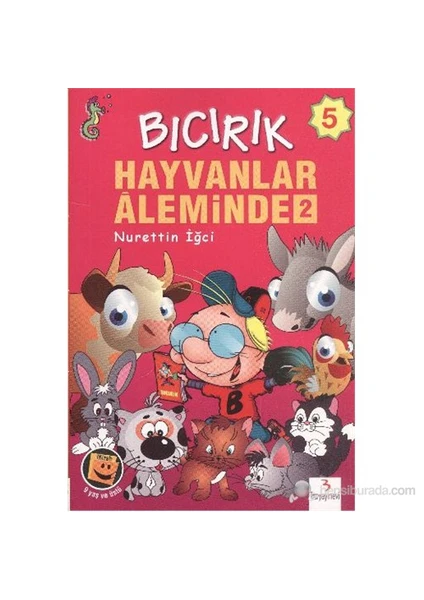 Bıcırık Dizisi-05: Hayvanlar Aleminde-2-Nurettin İğci