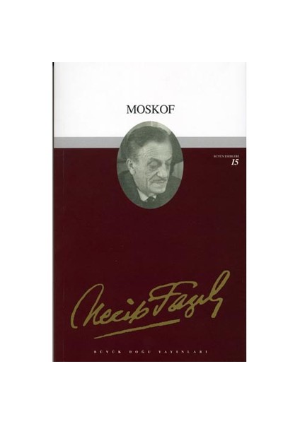 Moskof - Bütün Eserleri 15 - Necip Fazıl Kısakürek
